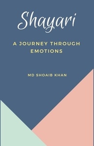 Téléchargement complet gratuit de livres en ligne Shayari: A Journet Through Emotions par md shoaib khan 9798223402039 MOBI