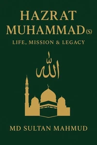 Hazrat Muhammad (S) Life Mission &amp; Legacy