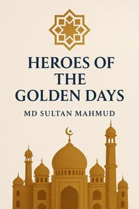 HEROES OF The GOLDEN DAYS