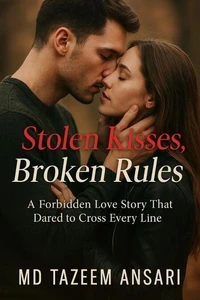 Stolen Kisses, Broken Rules: A Forbidden Love Story That Dared to Cross Every Line