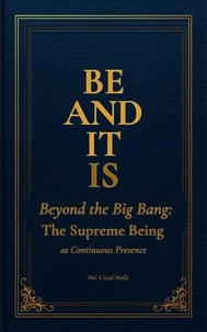 Be and it is: Beyond the Big Bang