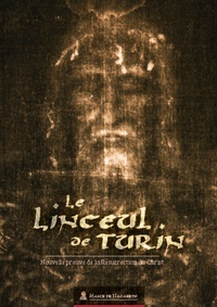 Le Linceul de Turin - Nouvelle preuve de la résurrection du Christ.pdf