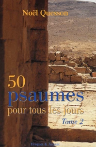 50 psaumes pour tous les jours. Tome 2, Jalons pour la prière et la méditation quotidiennes