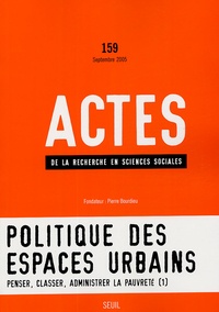 Sylvie Tissot et Franck Poupeau - Actes de la recherche en sciences sociales N° 159, Septembre 20 : Politique des espaces urbains.