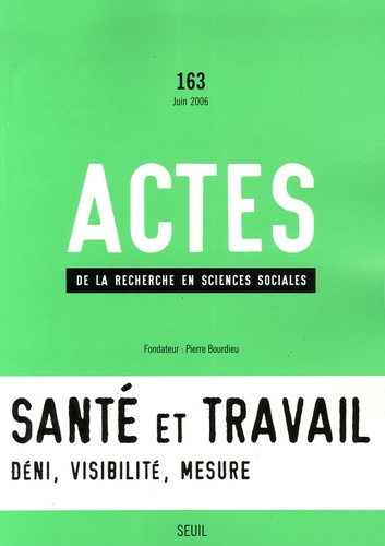 Michel Gollac et Serge Volkoff - Actes de la recherche en sciences sociales N° 163, Juin 2006 : Santé et travail.