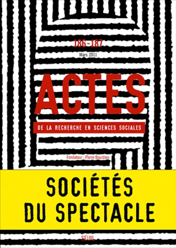 Christophe Charle et Carlotta Sorba - Actes de la recherche en sciences sociales N° 186-187, Mars 201 : Sociétés du spectacle.
