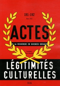 Delphine Serre - Actes de la recherche en sciences sociales N° 191-192, mars 201 : Légitimités culturelles - Classes sociales et modes de domination (2).