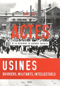 Cédric Lomba et Julian Mischi - Actes de la recherche en sciences sociales N° 196-197, mars 201 : Usines - Ouvriers, militants, intellectuels.