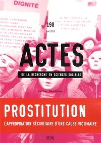 Lilian Mathieu - Actes de la recherche en sciences sociales N° 198 juin 2013 : Prostitution : l'appropriation sécuritaire d'une cause victimaire.