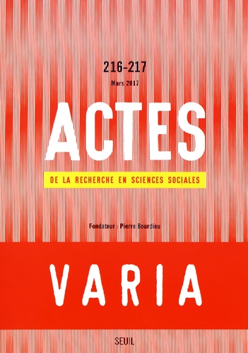 Sibylle Gollac et Etienne Ollion - Actes de la recherche en sciences sociales N° 216-217, mars 2017 : Varia.