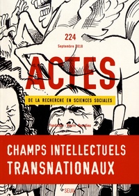 Mohamed Amine Brahimi et Tristan Leperlier - Actes de la recherche en sciences sociales N° 224, septembre 2018 : Champs intellectuels transnationaux.