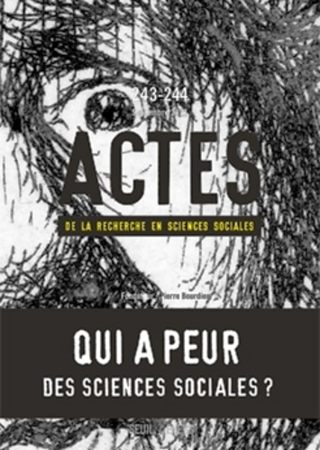 Jérôme Bourdieu et Sara Dezalay - Actes de la recherche en sciences sociales N° 243-244, septembre 2022 : Qui a peur des sciences sociales ?.