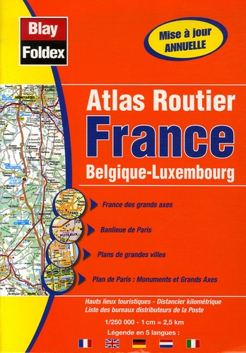  Blay-Foldex - Atlas routier France Belgique-Luxembourg - 1/250 000.