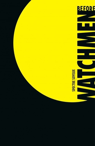 Before Watchmen Tome 4 Spectre soyeux