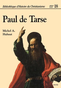 BIBLIOTHEQUE D'HISTOIRE DU CHRISTIANISME NUMERO 18 : PAUL DE TARSE