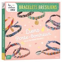Florence Bellot et Clémence Brun - Bracelets brésiliens - Liens porte-bonheur avec des talismans magiques !.