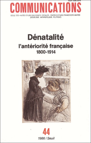  Anonyme - Communications N° 44 : Dénatalité : l'antériorité française (1800-1914).