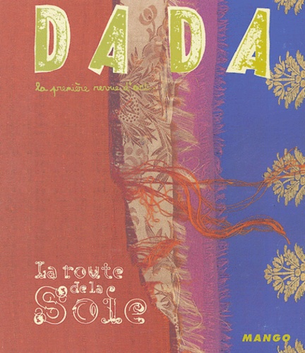 Jean Poderos et Antoine Vigne - Dada N° 104 : La route de la soie.