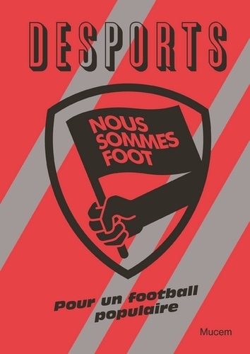 Florent Molle et Gilles Perez - Desports Hors-série : Nous sommes foot - Pour un football populaire.