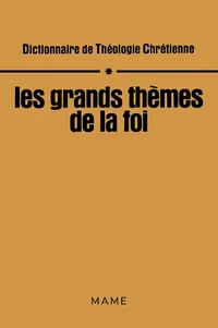 GRANDS THEMES DE LA FOI. Tome 1