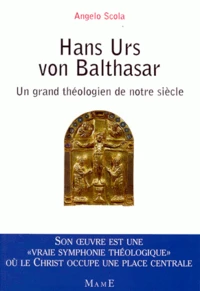 HANS URS VON BALTHASAR. Un grand théologien de notre siècle