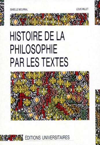 Isabelle Mourral et Louis Millet - HISTOIRE DE LA PHILOSOPHIE PAR LES TEXTES. - Tome 2.