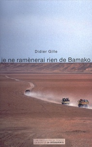 Didier Gille - Je ne ramènerai rien de Bamako.