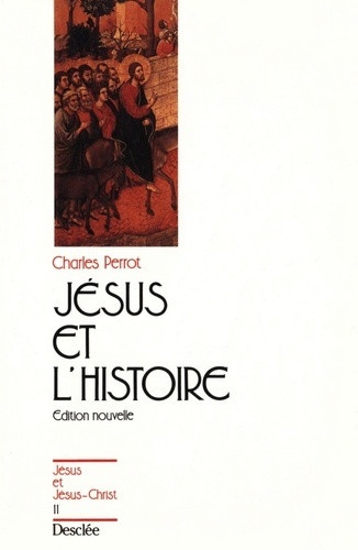 Charles Perrot - Jésus et l'Histoire.