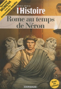 Claude Aziza - L'Histoire Hors-série Novembre- : Rome au temps de Néron.