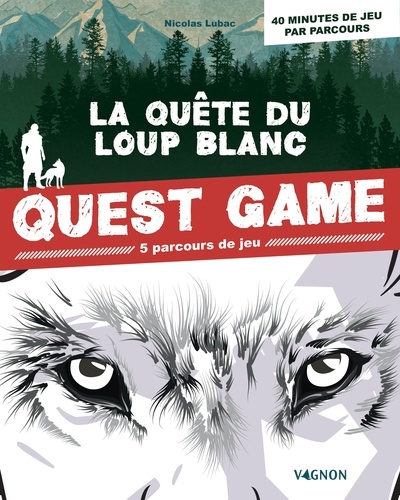 La quête du loup blanc. Quest game - 5 parcours de jeu