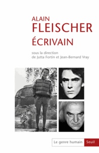 Jutta Fortin et Jean-Bernard Vray - Le genre humain N° 54 : Alain Fleischer, écrivain.