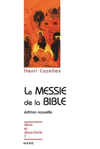 LE MESSIE DE LA BIBLE. Christologie de l'Ancien Testament, édition 1999