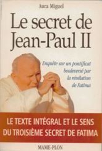 Aura Miguel - Le secret de Jean-Paul II.