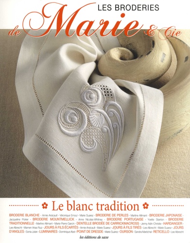 Marie Suarez et Annie Arsicault - Les broderies de Marie & Cie N° 7 : Le blanc tradition.