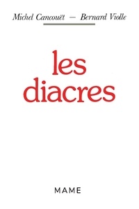 Michel Cancouët et Bernard Violle - Les diacres.