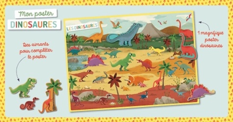 Ma pochette d'aimants Dinosaures. 60 aimants dinosaures, 1 joli poster pour tout savoir sur les dinosaures