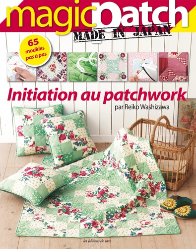 Reiko Washizawa - Magic patch Quilts Japan N° 1 : Initiation au patchwork.