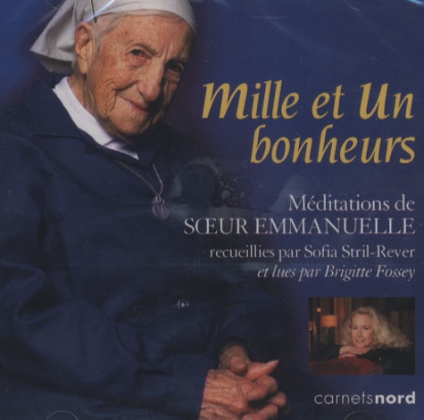  Soeur Emmanuelle - Mille et Un bonheurs - Méditations de Soeur Emmanuelle. 1 CD audio
