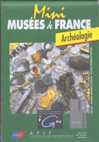 MINI MUSEES DE FRANCE. ARCHEOLOGIE
