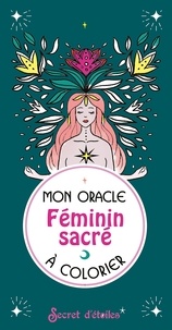 Anne-Sophie Casper et Lydie Bossuet - Mon oracle Féminin sacré à colorier.