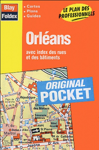 Blay-Foldex - Orléans - Avec index des rues et des bâtiments.