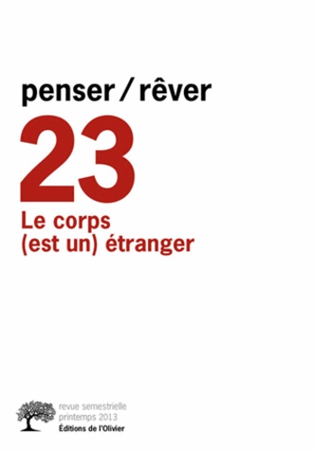Penser/Rêver N° 23, Printemps 2013 Le corps (est un) étranger