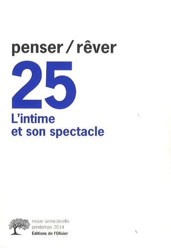 Michel Gribinski - Penser/Rêver N° 25, printemps 2014 : L'intime et son spectacle.