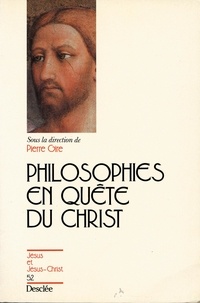 Pierre Gire - Philosophies en quête du Christ - Communications présentées à un séminaire de recherche organisé par la Faculté de philosophie de l'Université catholique de Lyon.