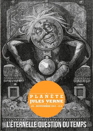  Anonyme - Planète Jules Verne N° 5, novembre 2017 : L'éternelle question du temps.