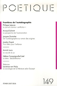  Seuil et Arnaud Schmitt - Poétique N° 149, Février 2007 : Frontières de l'autobiographie.