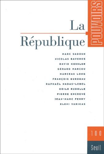  Seuil - Pouvoirs N° 100 : La République.