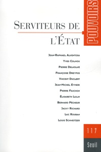 Françoise Dreyfus et Luc Rouban - Pouvoirs N° 117 : Serviteurs de l'Etat.
