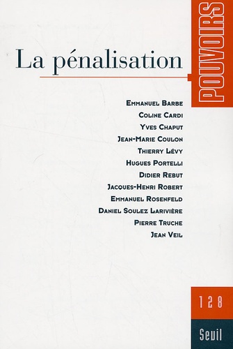 Emmanuel Barbe - Pouvoirs N° 128 : La pénalisation.