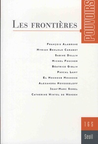 Michel Foucher et Sabine Dullin - Pouvoirs N° 165 : Les frontières.